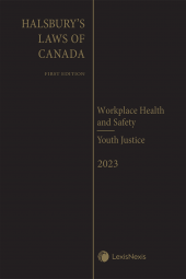 Halsbury's Laws of Canada – Workplace Health and Safety (2023 Reissue) / Youth Justice (2023 Reissue) cover