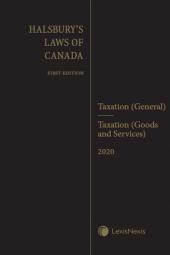 Halsbury's Laws of Canada – Taxation (General) (2020 Reissue) / Taxation (Goods and Services) (2020 Reissue) cover