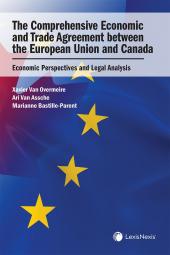 The Comprehensive Economic and Trade Agreement between the European Union and Canada: Economic Perspectives and Legal Analysis cover