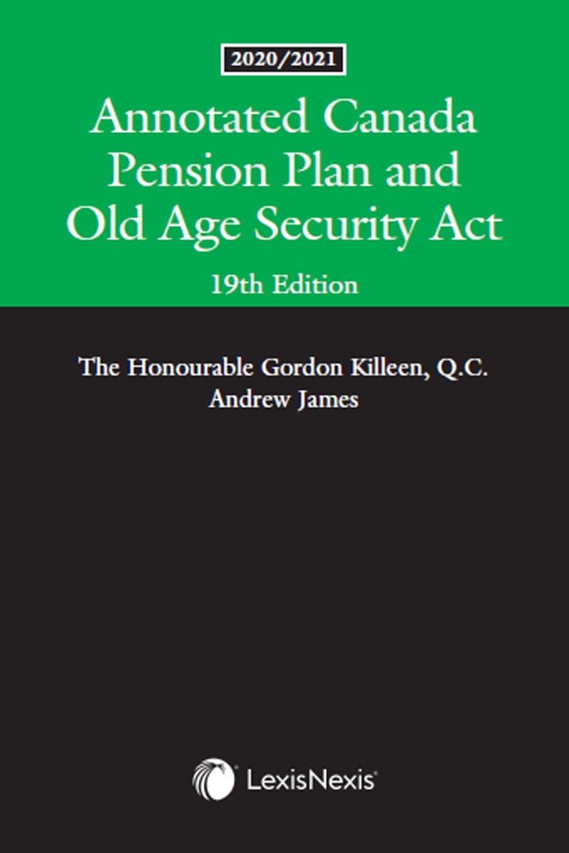 Annotated Canada Pension Plan and Old Age Security Act, 19th Edition