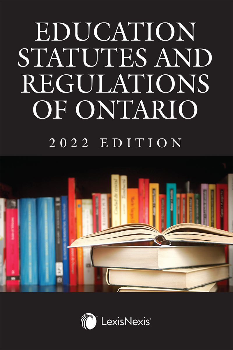 Education Statutes and Regulations of Ontario, 2022 Edition Boutique LexisNexis Canada