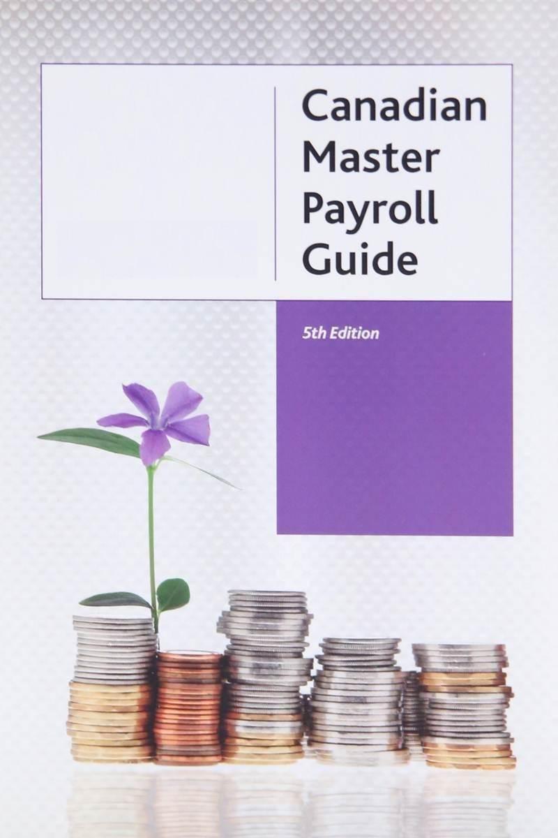 Canadian Master Payroll Guide 2nd Edition