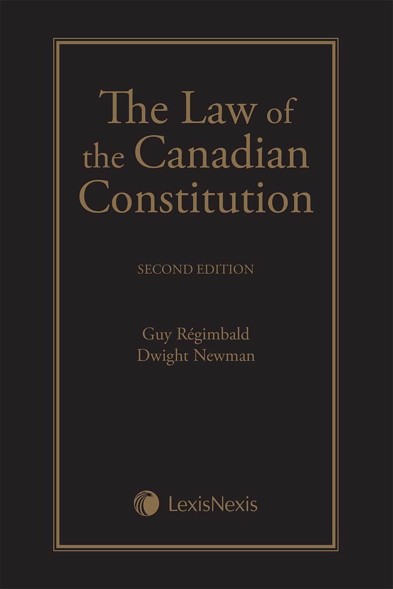 The Law Of The Canadian Constitution 2nd Edition Lexisnexis Canada Store